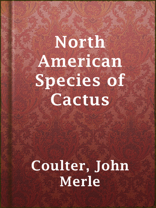 Title details for North American Species of Cactus by John Merle Coulter - Available